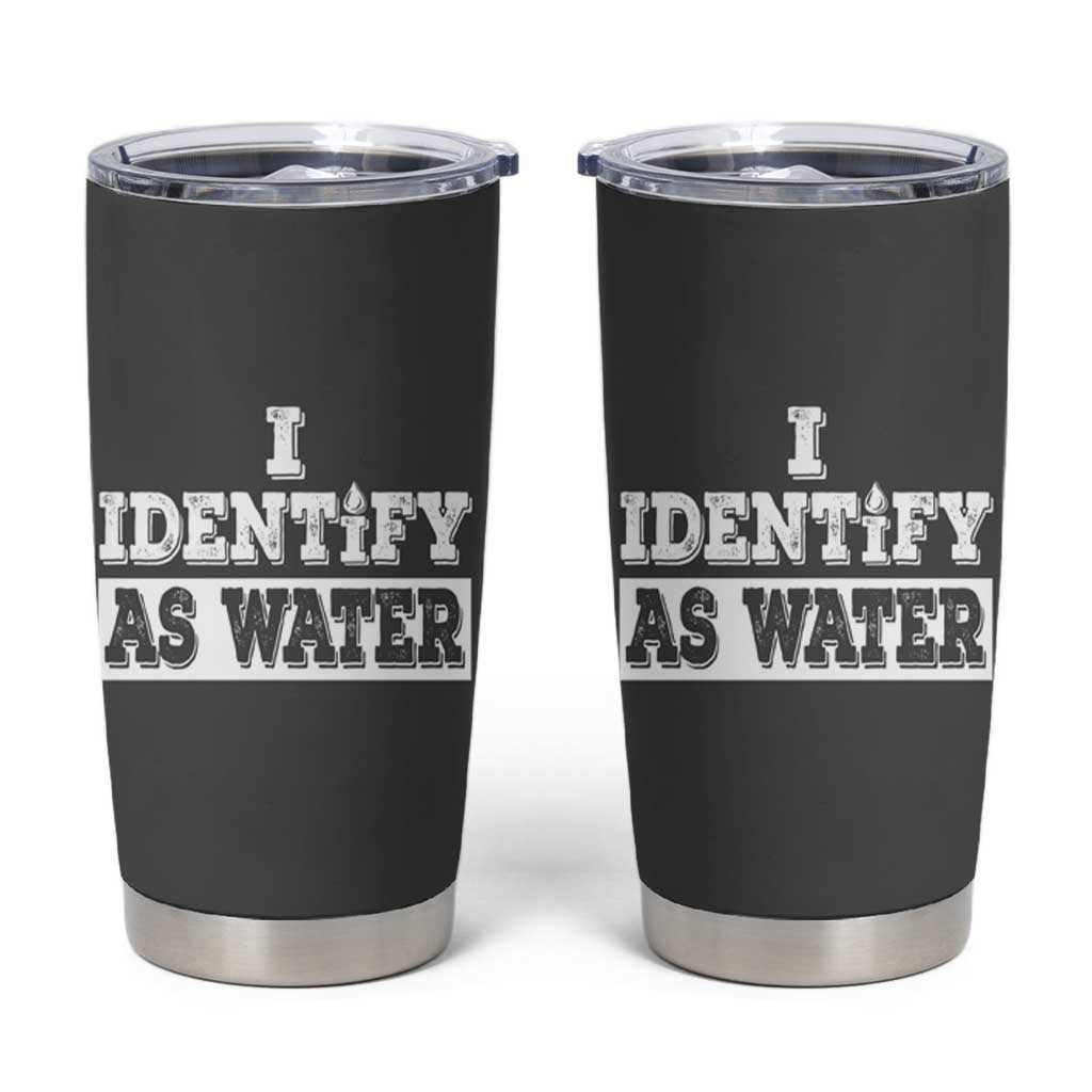 Gifts for Dad Tumbler Cup I Identify As Water Birthday Present Idea for Him Men Boyfriend Husband - Wonder Print Shop