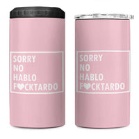 Sorry No Hablo Fuctardo 4 in 1 Can Cooler Tumbler Men Women Office Work Employee Boss Coworkers Friends