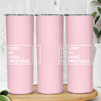 Sorry No Hablo Fuctardo Skinny Tumbler Men Women Office Work Employee Boss Coworkers Friends