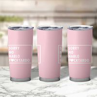 Sorry No Hablo Fuctardo Tumbler Cup Men Women Office Work Employee Boss Coworkers Friends