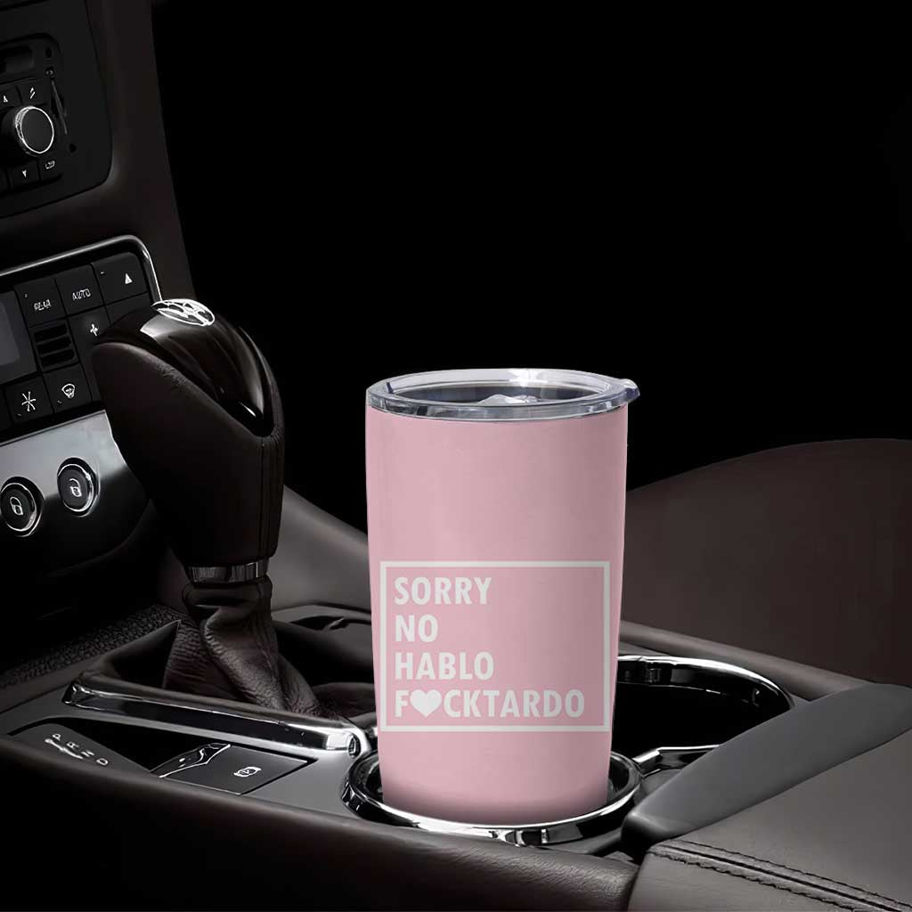 Sorry No Hablo Fuctardo Tumbler Cup Men Women Office Work Employee Boss Coworkers Friends