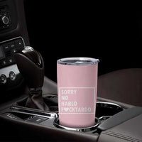 Sorry No Hablo Fuctardo Tumbler Cup Men Women Office Work Employee Boss Coworkers Friends