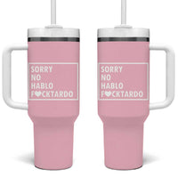 Sorry No Hablo Fuctardo Tumbler With Handle Men Women Office Work Employee Boss Coworkers Friends