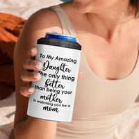 The Only Thing Better Than Being Your Mom Is Watching You Be A Mom 4 in 1 Can Cooler Tumbler To My Daughter Become A Mommy