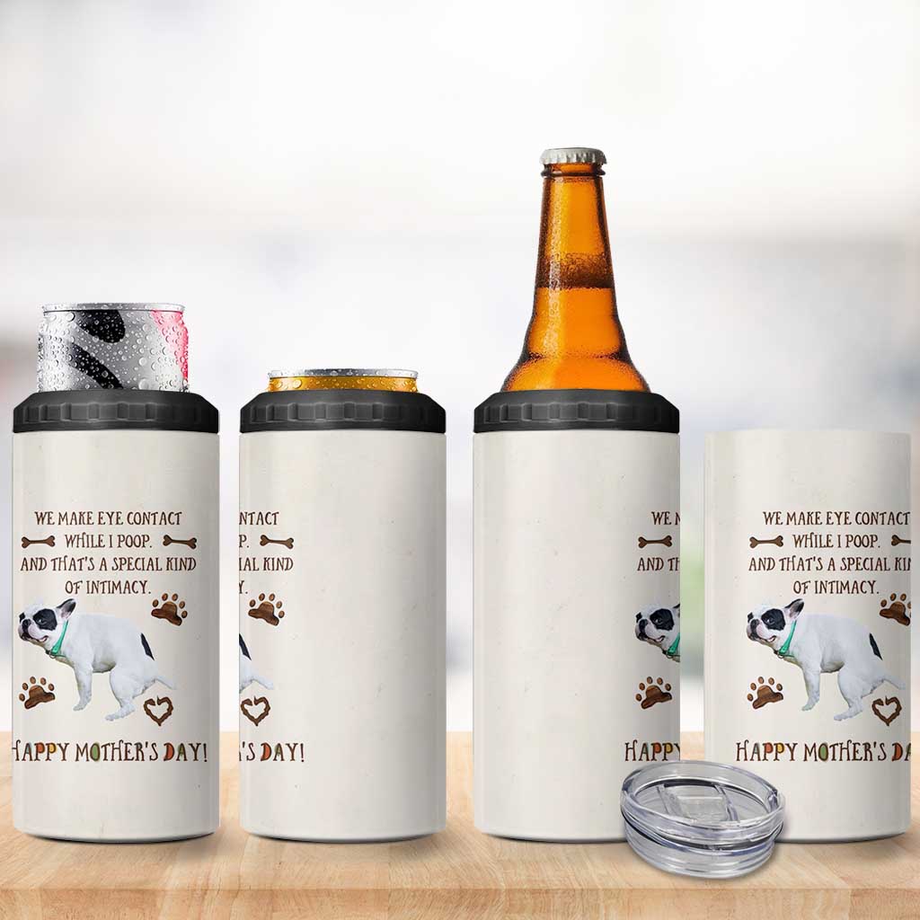 Dog Mom Gifts 4 in 1 Can Cooler Tumbler Mothers Day Dog Lovers We Make Eye Contact While I Poop