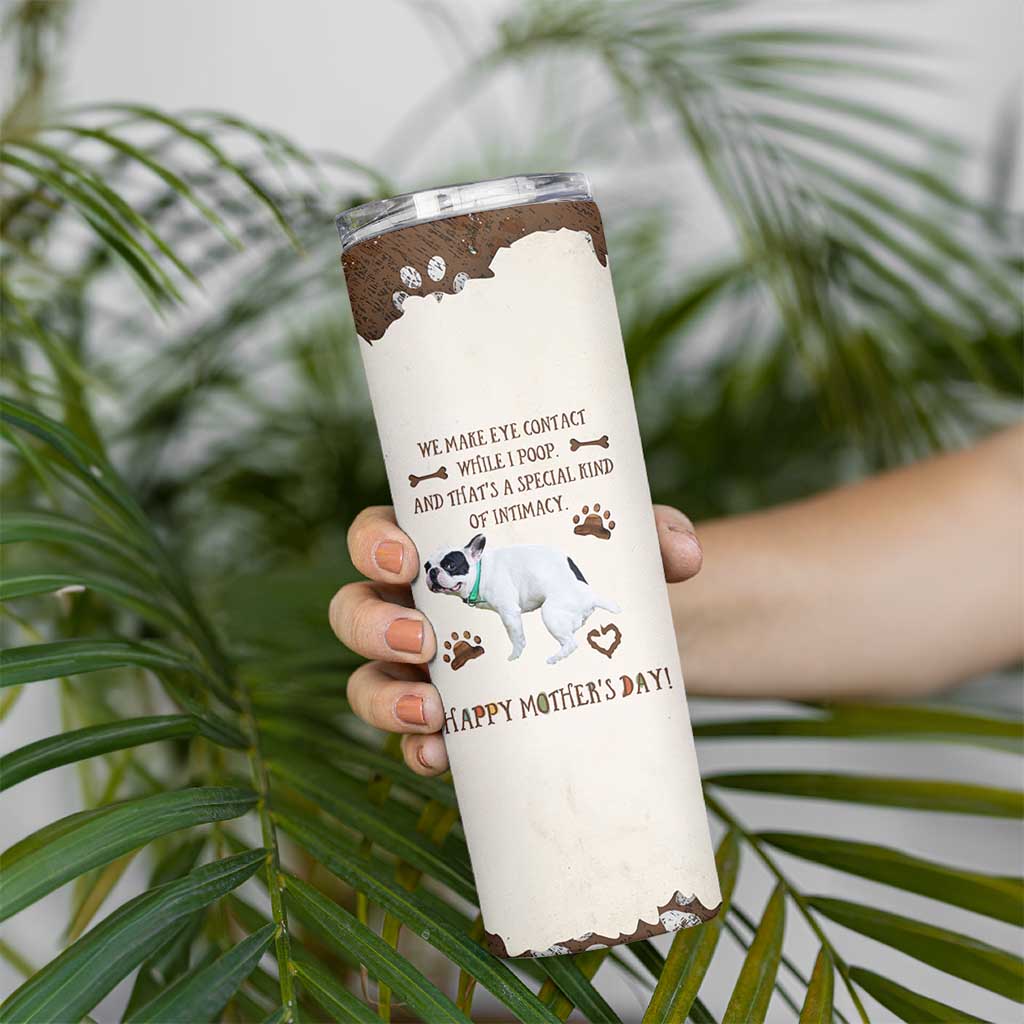 Dog Mom Gifts Skinny Tumbler Mothers Day Dog Lovers We Make Eye Contact While I Poop