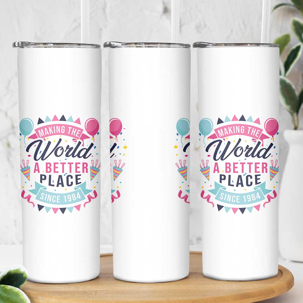 42th Birthday Gifts For Women Skinny Tumbler Making The World A Better Place Since 1984