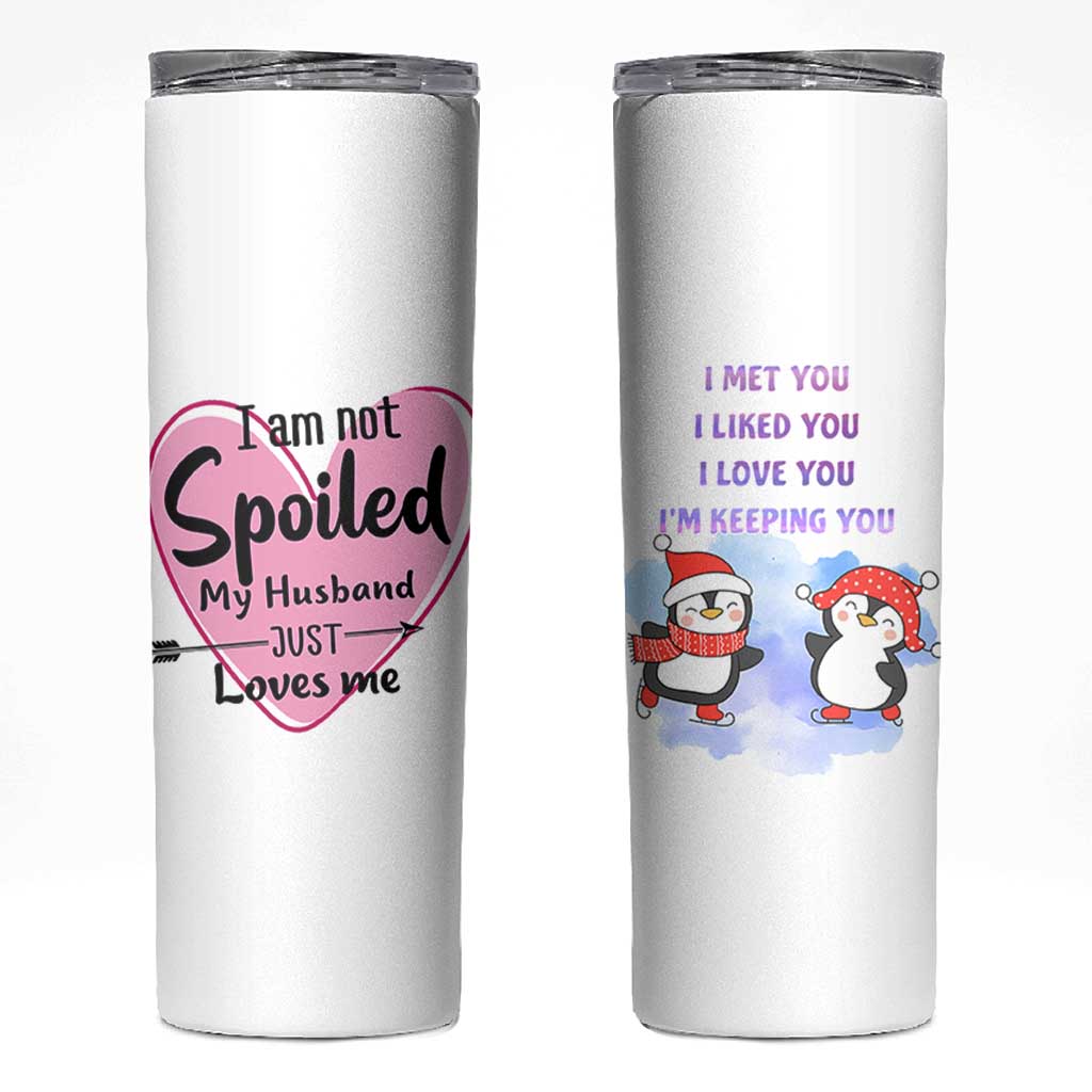 Funny Anniversary Gifts For Wife Skinny Tumbler From Husband I Am Not Spoiled My Husband Just Loves Me