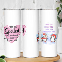 Funny Anniversary Gifts For Wife Skinny Tumbler From Husband I Am Not Spoiled My Husband Just Loves Me