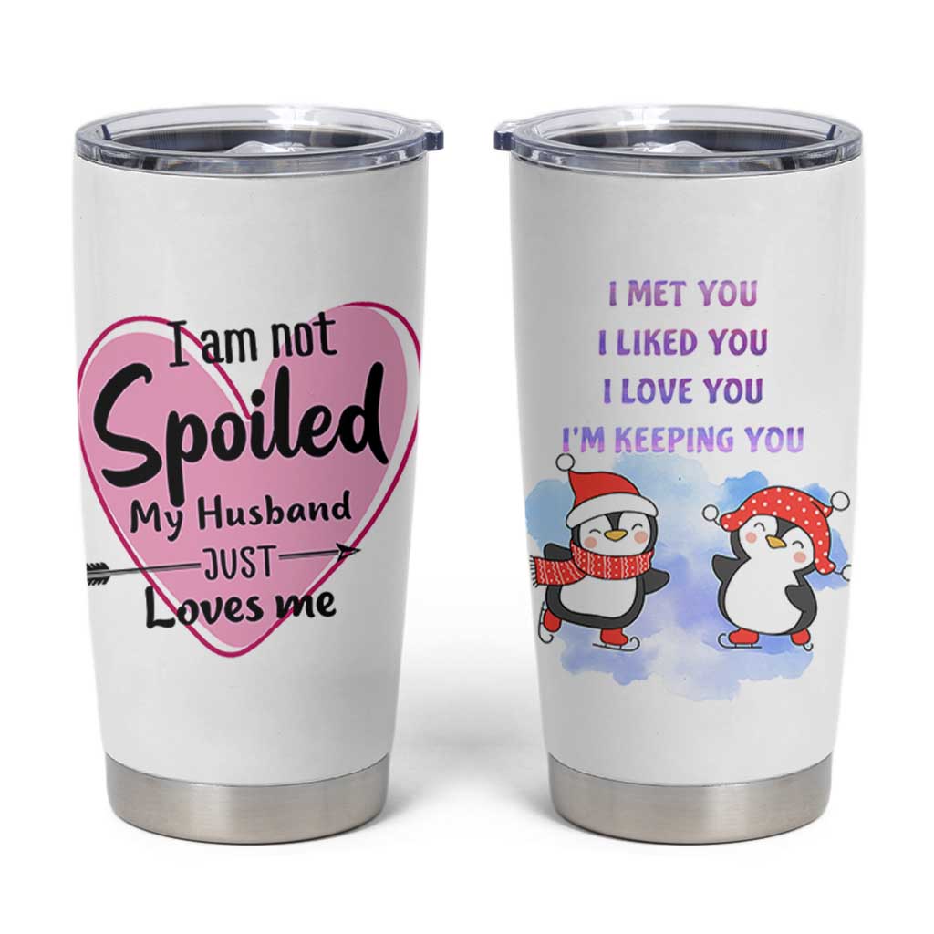 Funny Anniversary Gifts For Wife Tumbler Cup From Husband I Am Not Spoiled My Husband Just Loves Me