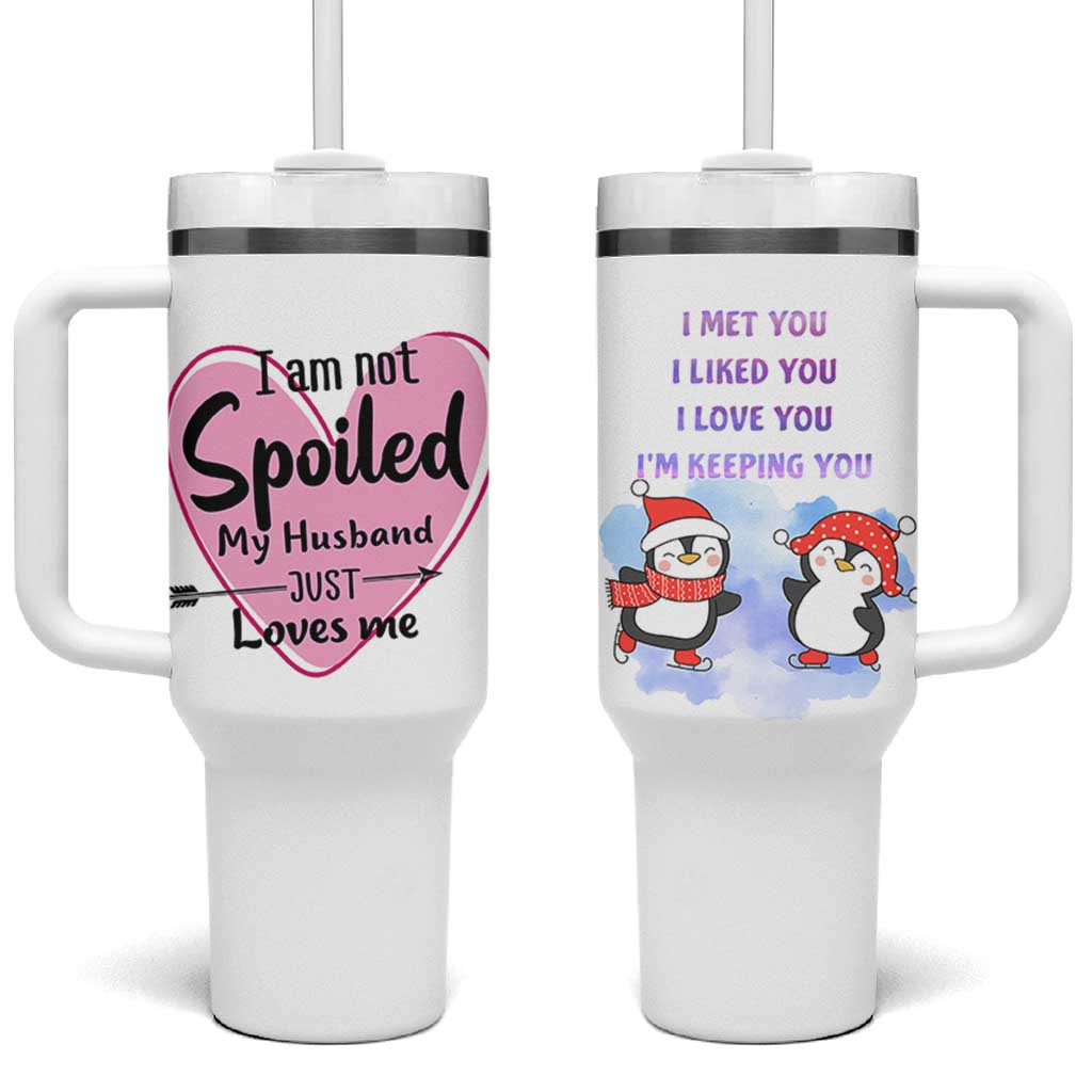 Funny Anniversary Gifts For Wife Tumbler With Handle From Husband I Am Not Spoiled My Husband Just Loves Me