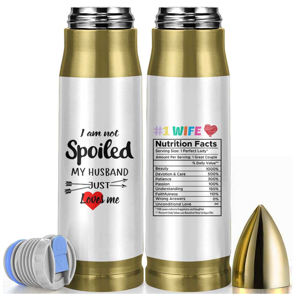 Funny Gifts For Wife Bullet Tumbler From Husband I Am Not Spoiled My Husband Just Loves Me