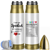 Funny Gifts For Wife Bullet Tumbler From Husband I Am Not Spoiled My Husband Just Loves Me
