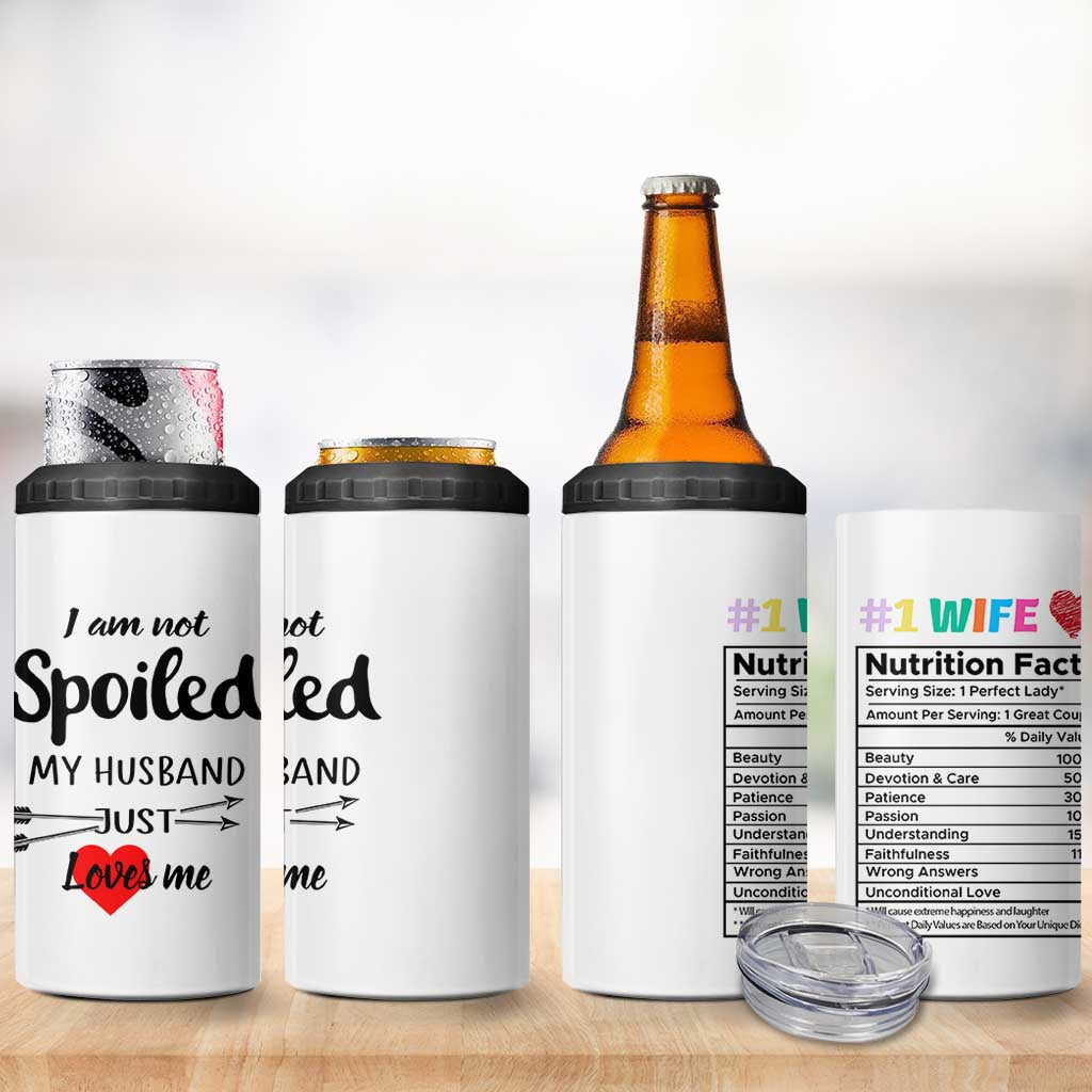 Funny Gifts For Wife 4 in 1 Can Cooler Tumbler From Husband I Am Not Spoiled My Husband Just Loves Me