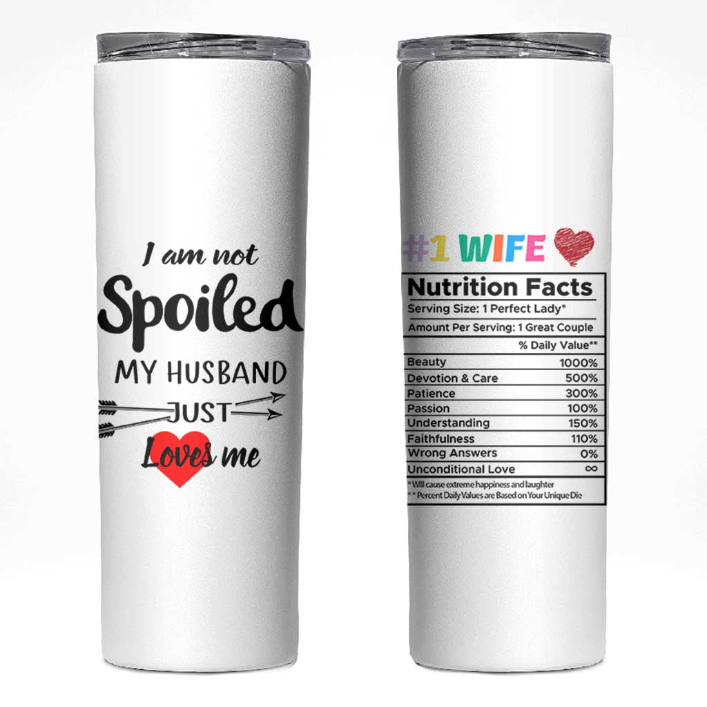 Funny Gifts For Wife Skinny Tumbler From Husband I Am Not Spoiled My Husband Just Loves Me