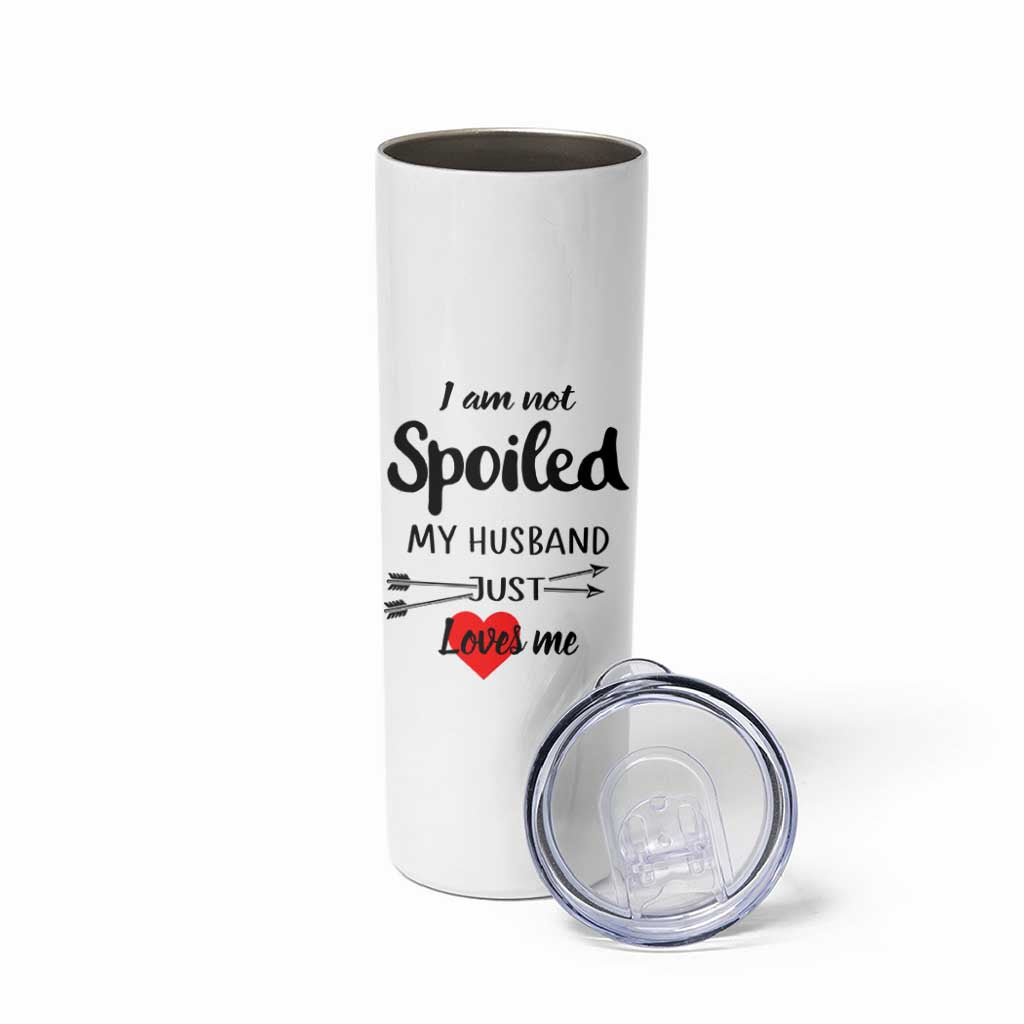 Funny Gifts For Wife Skinny Tumbler From Husband I Am Not Spoiled My Husband Just Loves Me