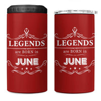 June Birthday Gifts 4 in 1 Can Cooler Tumbler Legends Are Born In June