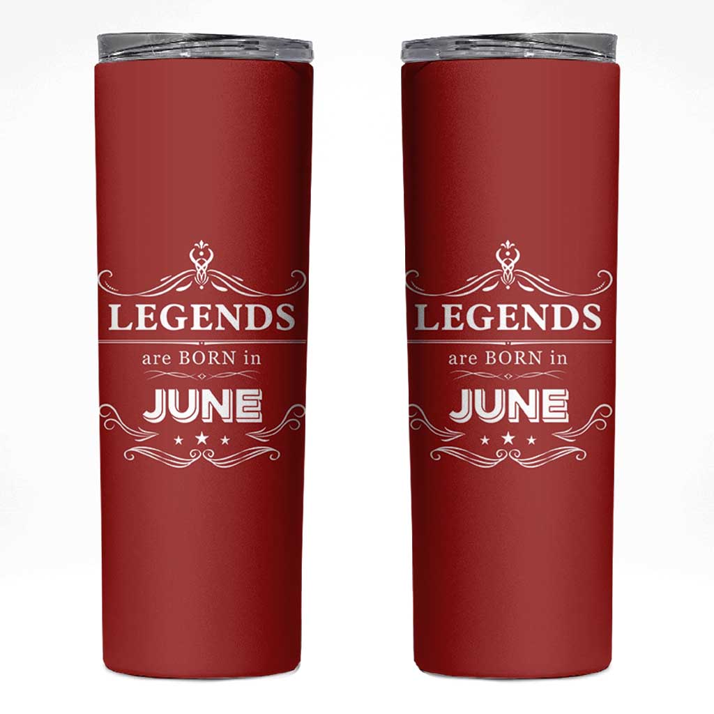 June Birthday Gifts Skinny Tumbler Legends Are Born In June
