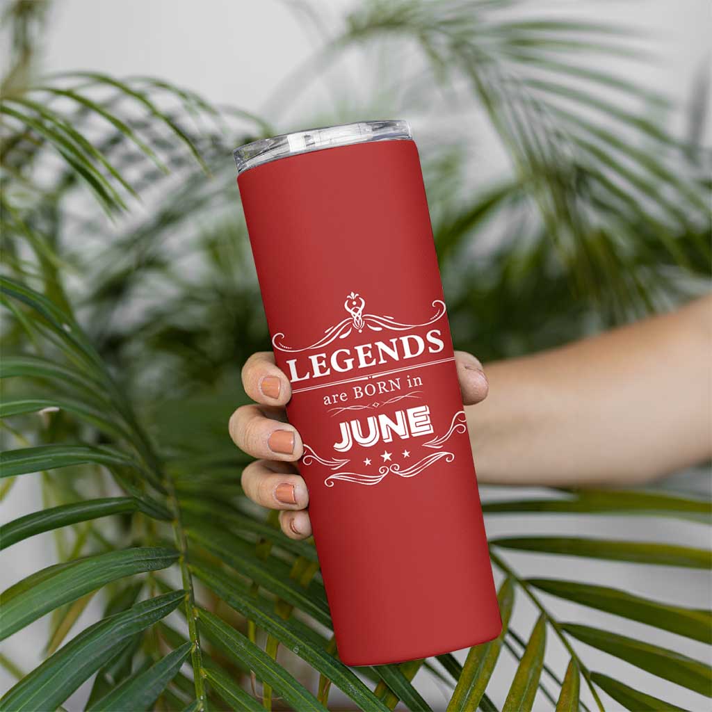 June Birthday Gifts Skinny Tumbler Legends Are Born In June