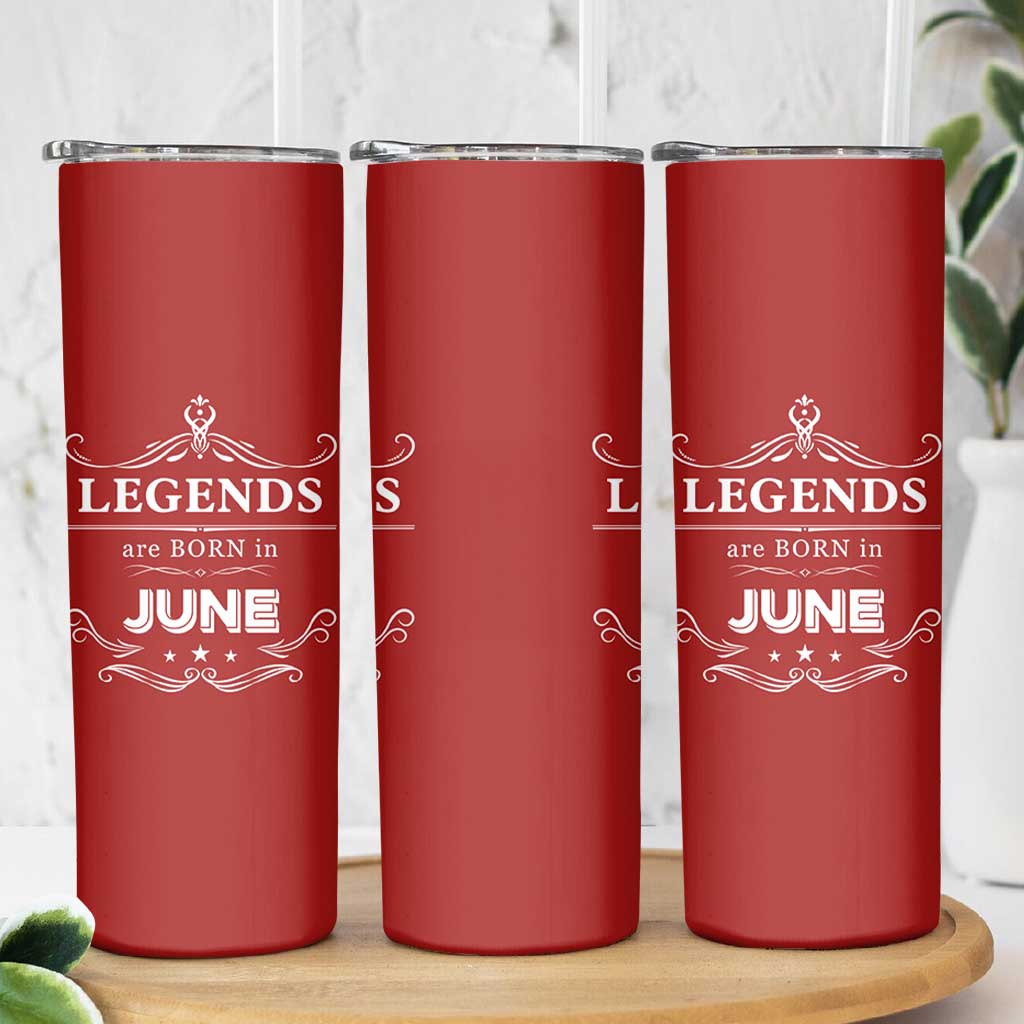 June Birthday Gifts Skinny Tumbler Legends Are Born In June