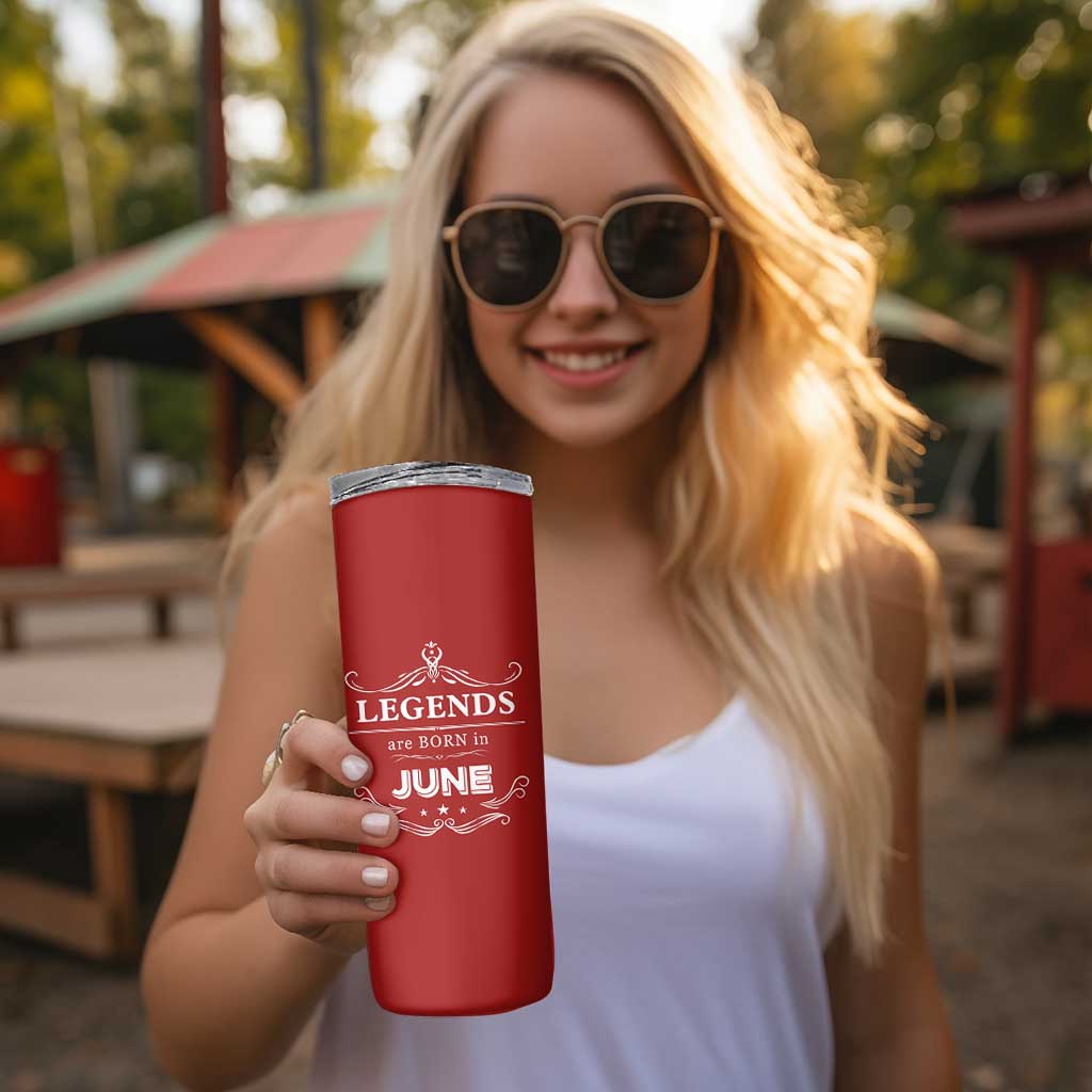 June Birthday Gifts Skinny Tumbler Legends Are Born In June