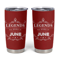 June Birthday Gifts Tumbler Cup Legends Are Born In June