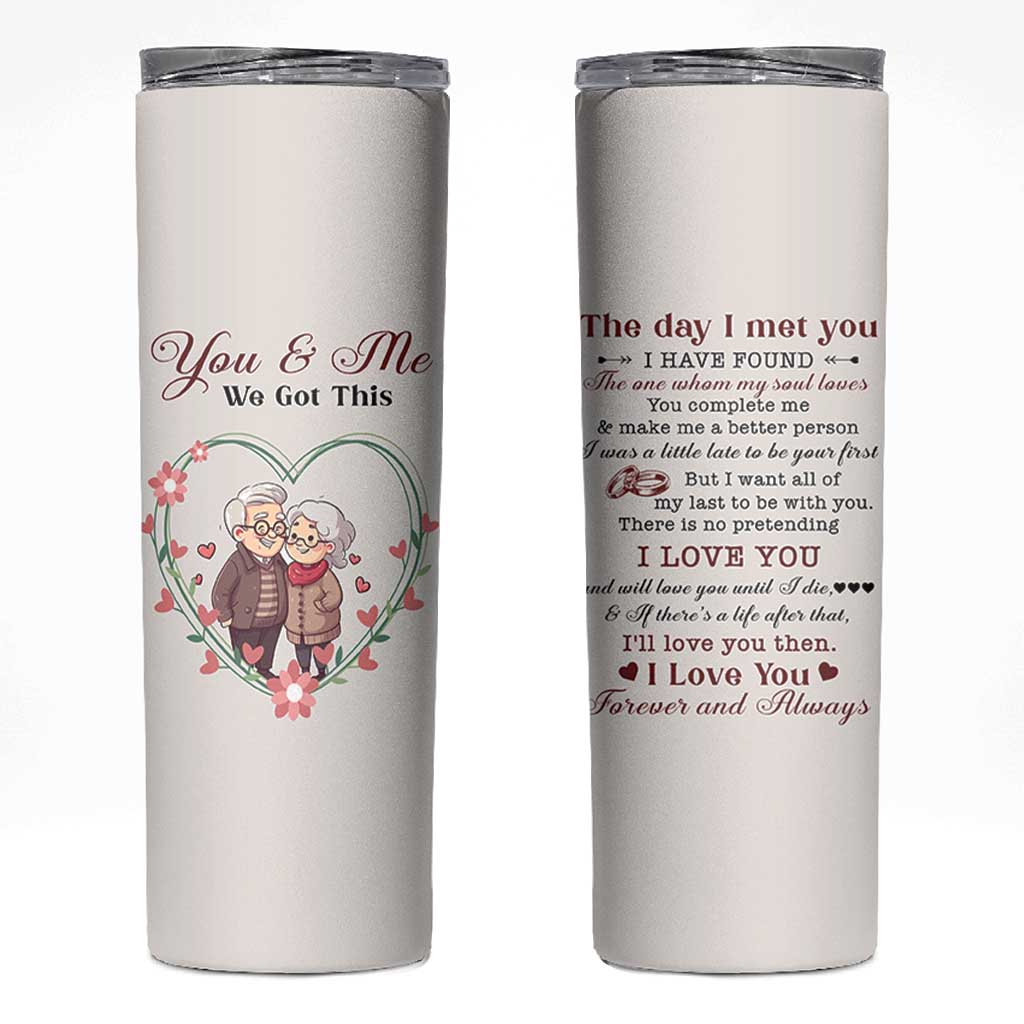 You And Me We Got This Skinny Tumbler Christmas Birthday Valentine Wedding Anniversary Gift For Wife Husband
