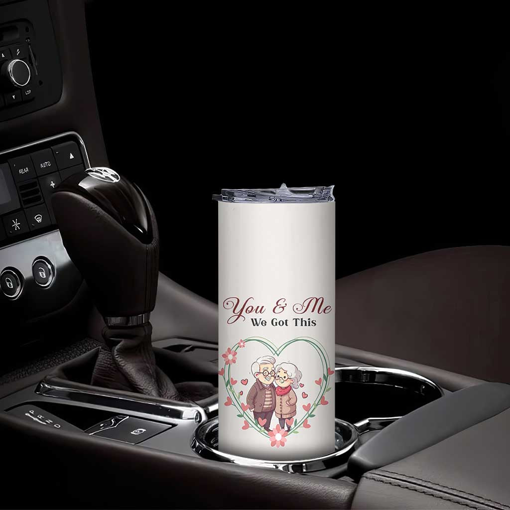 You And Me We Got This Skinny Tumbler Christmas Birthday Valentine Wedding Anniversary Gift For Wife Husband