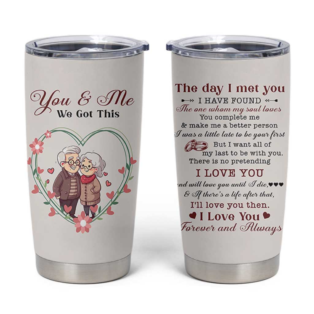 You And Me We Got This Tumbler Cup Christmas Birthday Valentine Wedding Anniversary Gift For Wife Husband