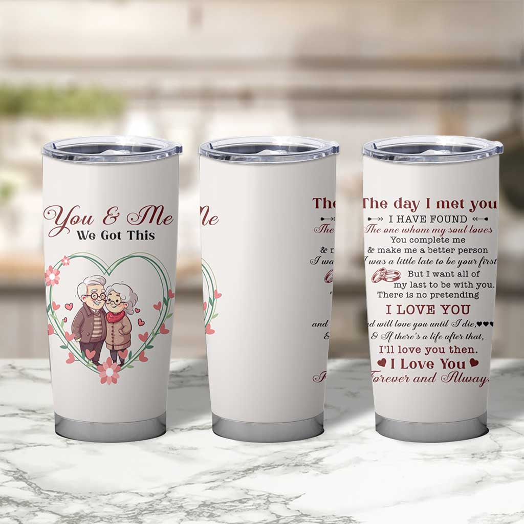 You And Me We Got This Tumbler Cup Christmas Birthday Valentine Wedding Anniversary Gift For Wife Husband