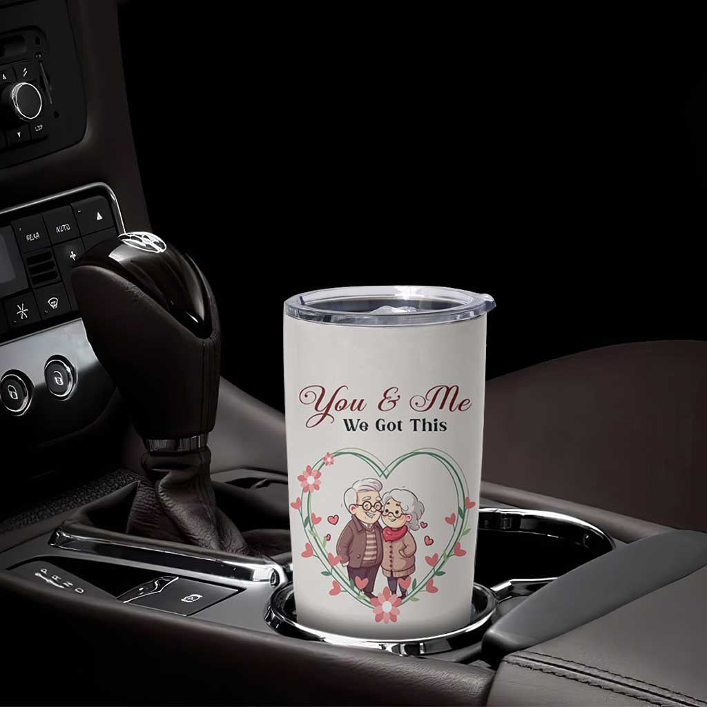 You And Me We Got This Tumbler Cup Christmas Birthday Valentine Wedding Anniversary Gift For Wife Husband