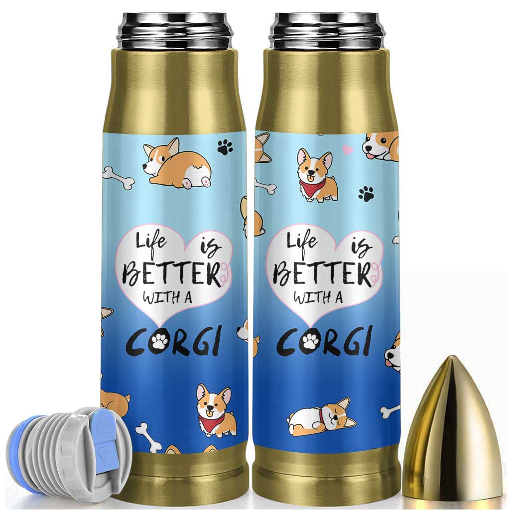 Funny Corgi Bullet Tumbler Cute Dog Lovers Gift Life Is Better With Corgi