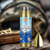 Funny Corgi Bullet Tumbler Cute Dog Lovers Gift Life Is Better With Corgi