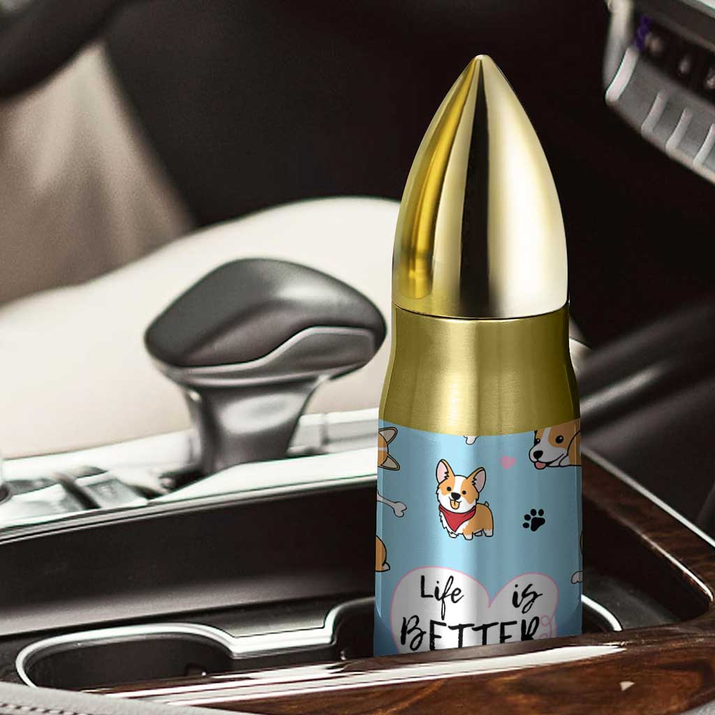 Funny Corgi Bullet Tumbler Cute Dog Lovers Gift Life Is Better With Corgi
