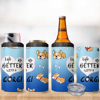 Funny Corgi 4 in 1 Can Cooler Tumbler Cute Dog Lovers Gift Life Is Better With Corgi