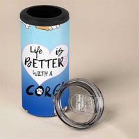 Funny Corgi 4 in 1 Can Cooler Tumbler Cute Dog Lovers Gift Life Is Better With Corgi