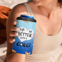 Funny Corgi 4 in 1 Can Cooler Tumbler Cute Dog Lovers Gift Life Is Better With Corgi