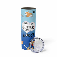 Funny Corgi Skinny Tumbler Cute Dog Lovers Gift Life Is Better With Corgi