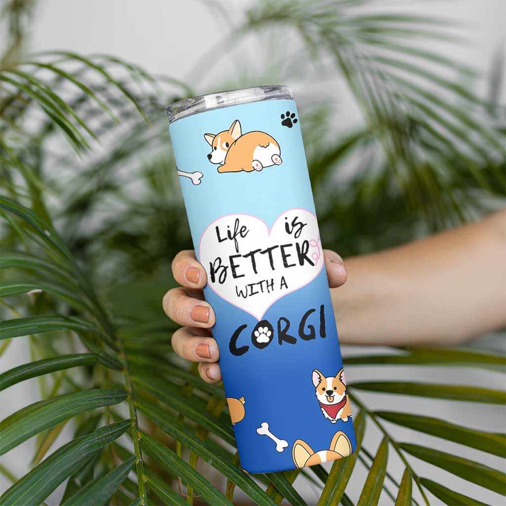 Funny Corgi Skinny Tumbler Cute Dog Lovers Gift Life Is Better With Corgi