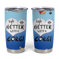 Funny Corgi Tumbler Cup Cute Dog Lovers Gift Life Is Better With Corgi