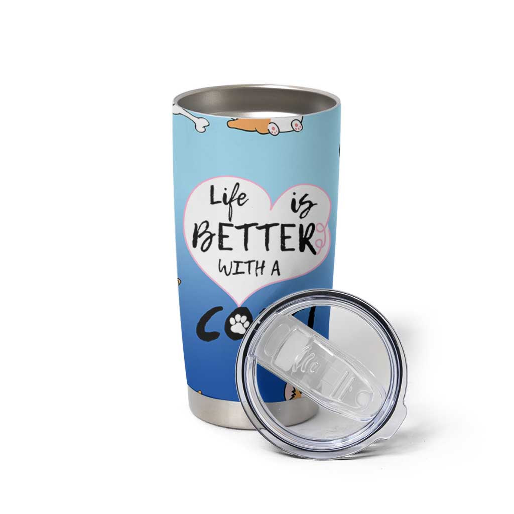 Funny Corgi Tumbler Cup Cute Dog Lovers Gift Life Is Better With Corgi