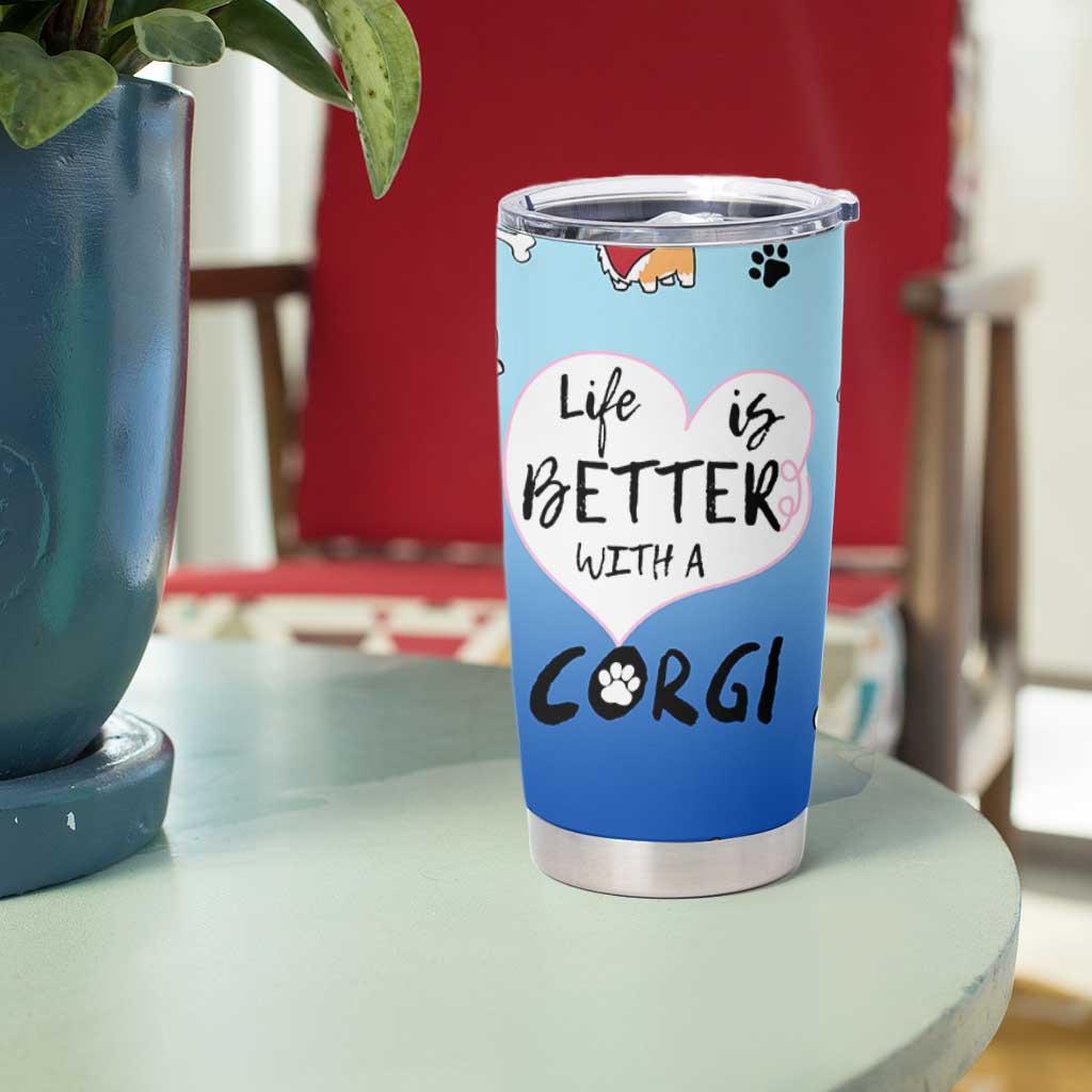 Funny Corgi Tumbler Cup Cute Dog Lovers Gift Life Is Better With Corgi