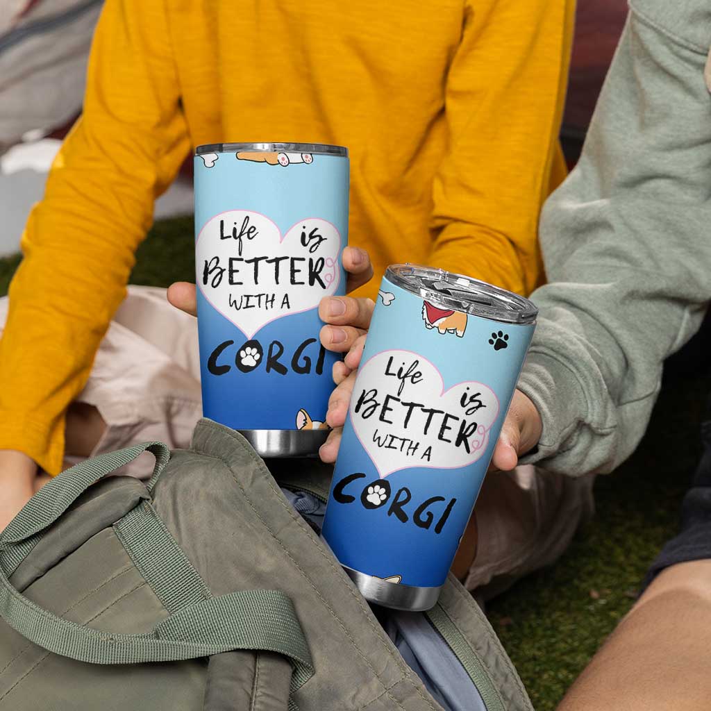 Funny Corgi Tumbler Cup Cute Dog Lovers Gift Life Is Better With Corgi