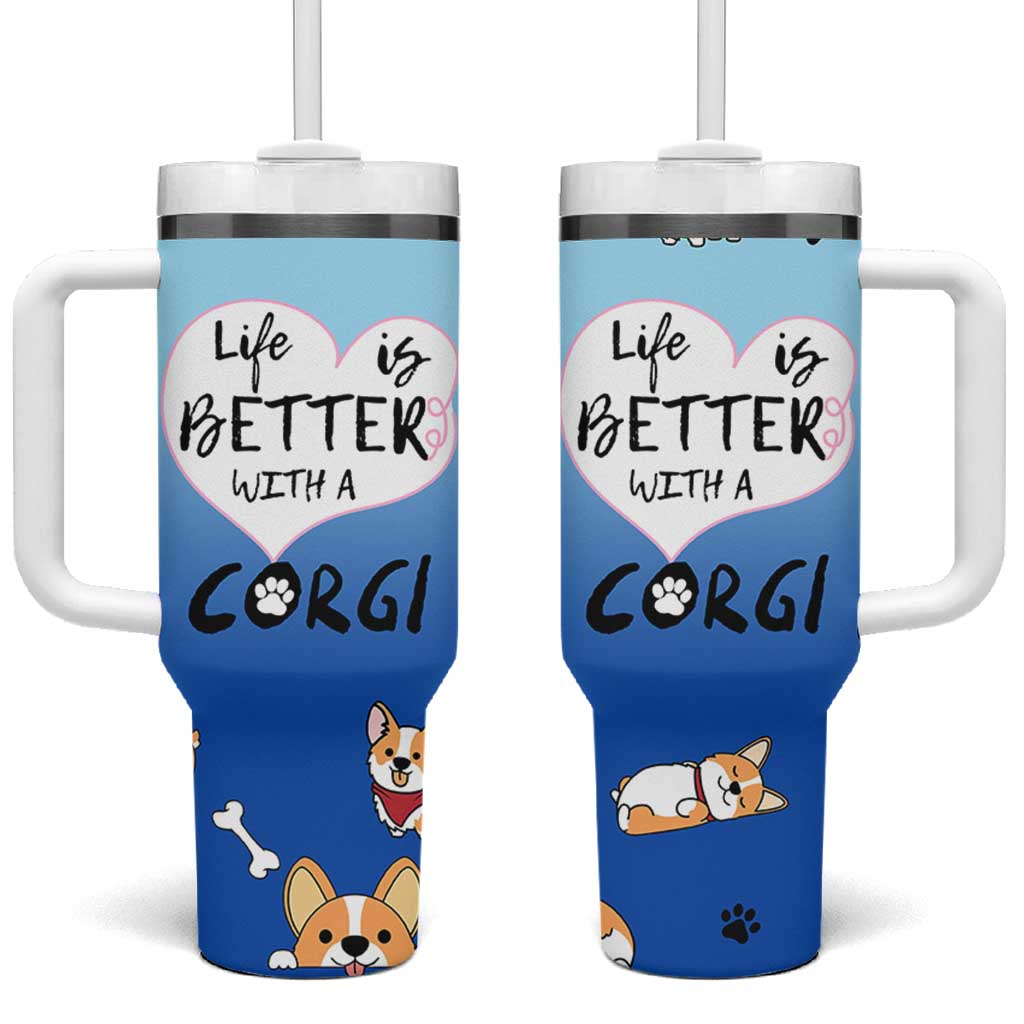 Funny Corgi Tumbler With Handle Cute Dog Lovers Gift Life Is Better With Corgi