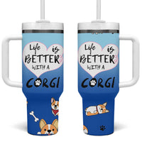 Funny Corgi Tumbler With Handle Cute Dog Lovers Gift Life Is Better With Corgi
