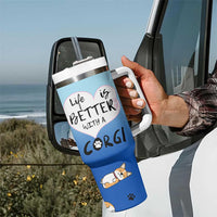 Funny Corgi Tumbler With Handle Cute Dog Lovers Gift Life Is Better With Corgi