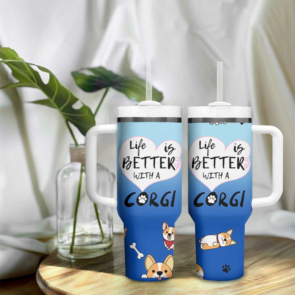 Funny Corgi Tumbler With Handle Cute Dog Lovers Gift Life Is Better With Corgi
