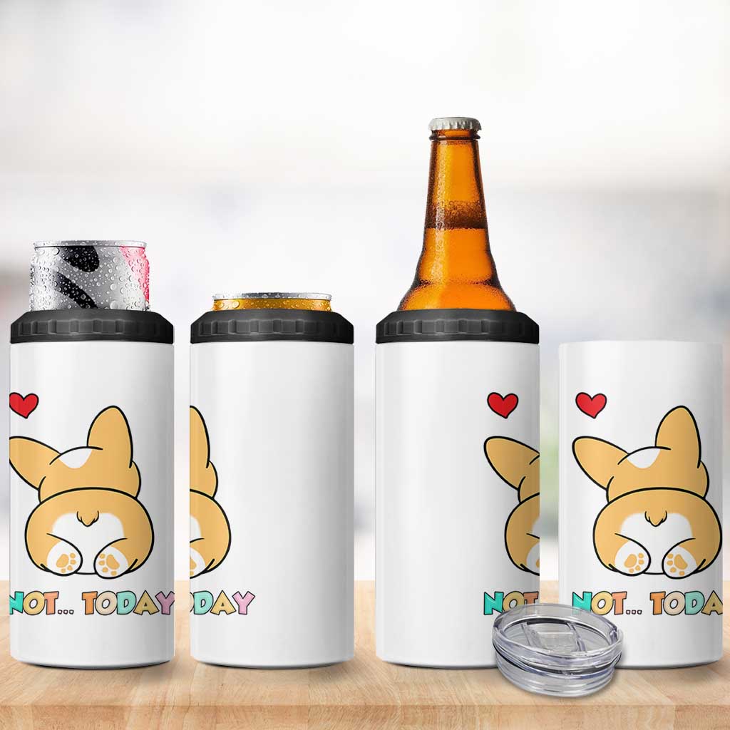 Corgi Not Today 4 in 1 Can Cooler Tumbler Funny Cute Dog Lovers Gift