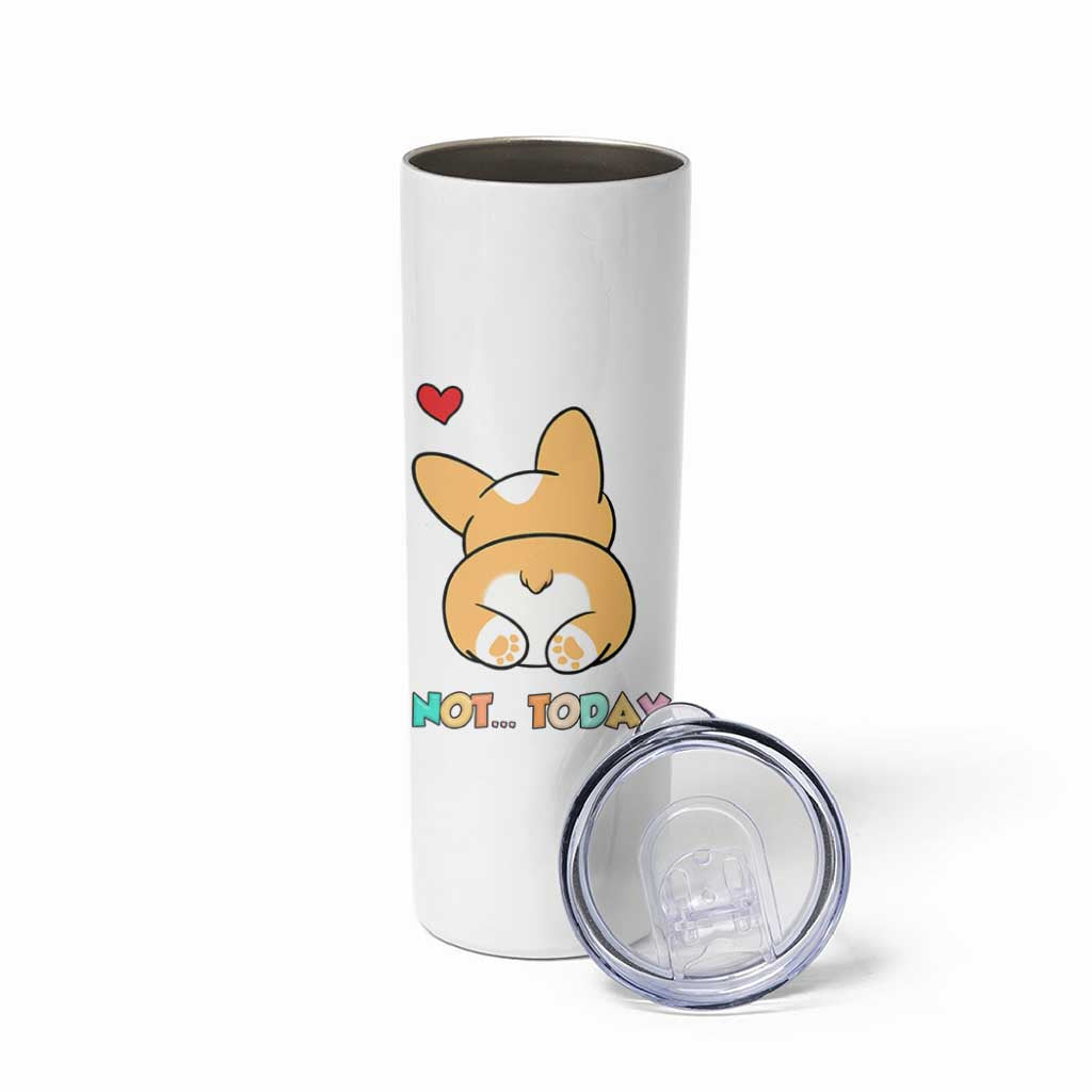 Corgi Not Today Skinny Tumbler Funny Cute Dog Lovers Gift