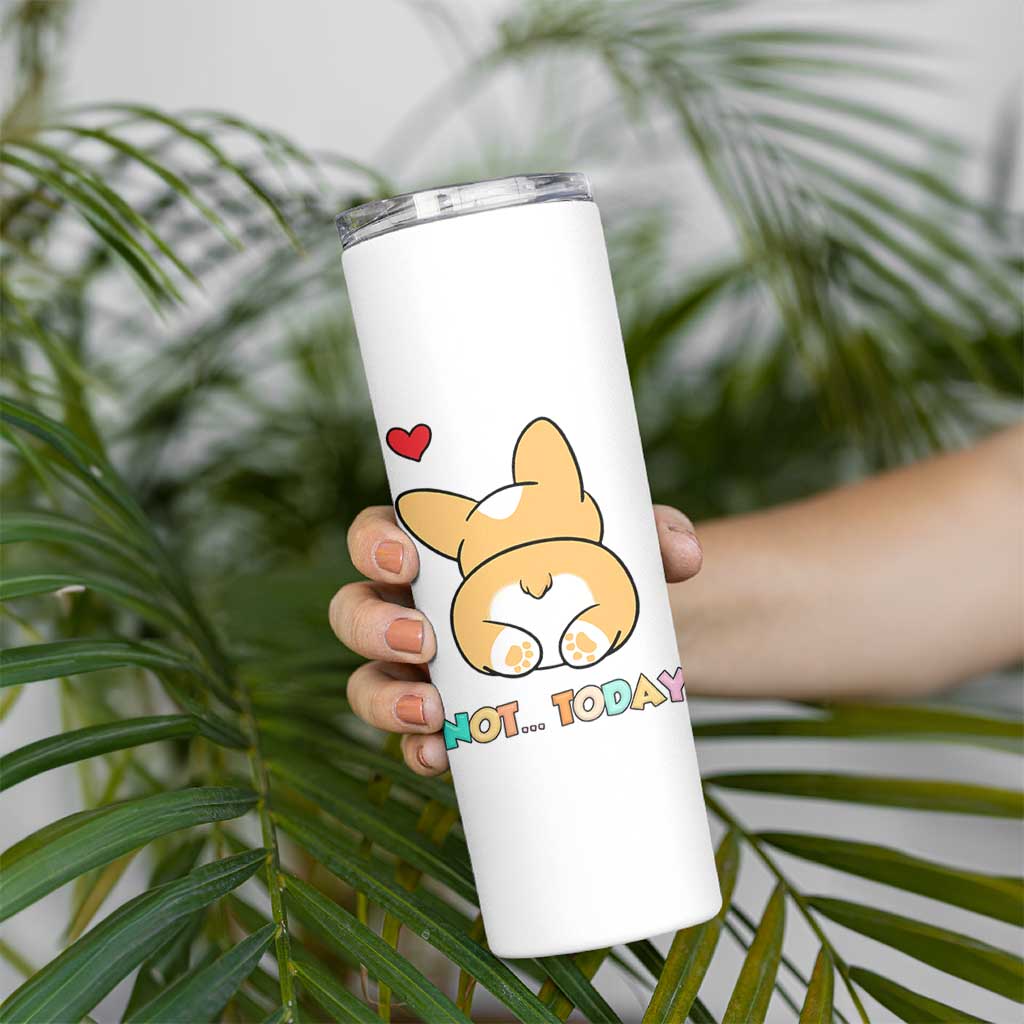 Corgi Not Today Skinny Tumbler Funny Cute Dog Lovers Gift